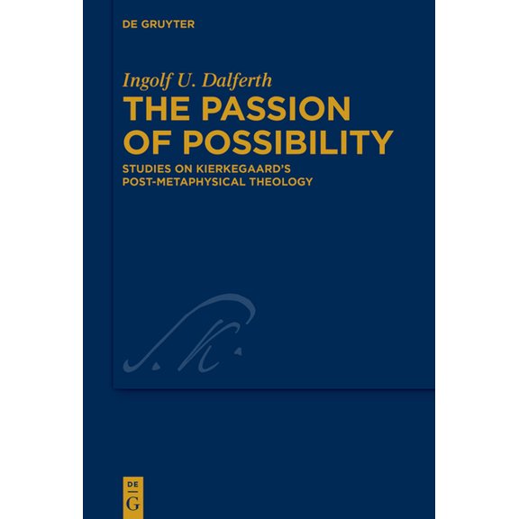 Kierkegaard Studies. Monograph The Passion of Possibility: Studies on Kierkegaard's Post-Metaphysical Theology, Book 48, (Hardcover)