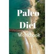Paleo Diet Workbook: Track Healthy Weight Loss (Paperback)