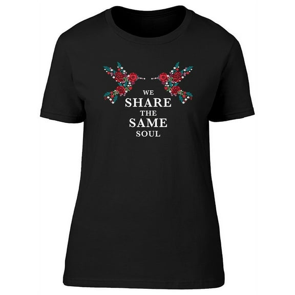 We Share The Same Soul Graphic T-Shirt Women -Image by Shutterstock, Female Small