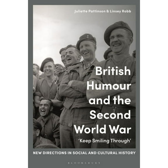 New Directions in Social and Cultural Hi British Humour and the Second World War: 'Keep Smiling Through', (Paperback)