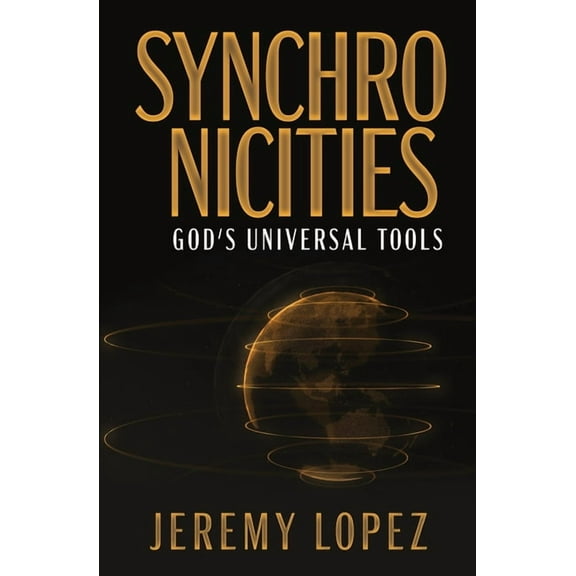 Synchronicities: God's Universal Tools, (Paperback)