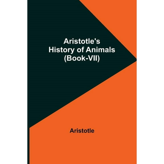 Aristotle's History of Animals (Book-VII), (Paperback)