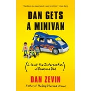 Dan Gets a Minivan : Life at the Intersection of Dude and Dad