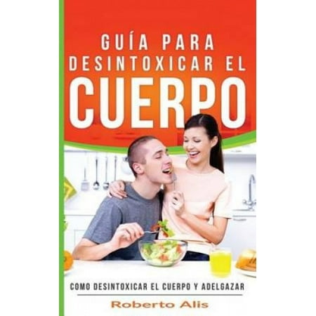 Como bajar de peso y desintoxicar el cuerpo - Desintoxicar el colon