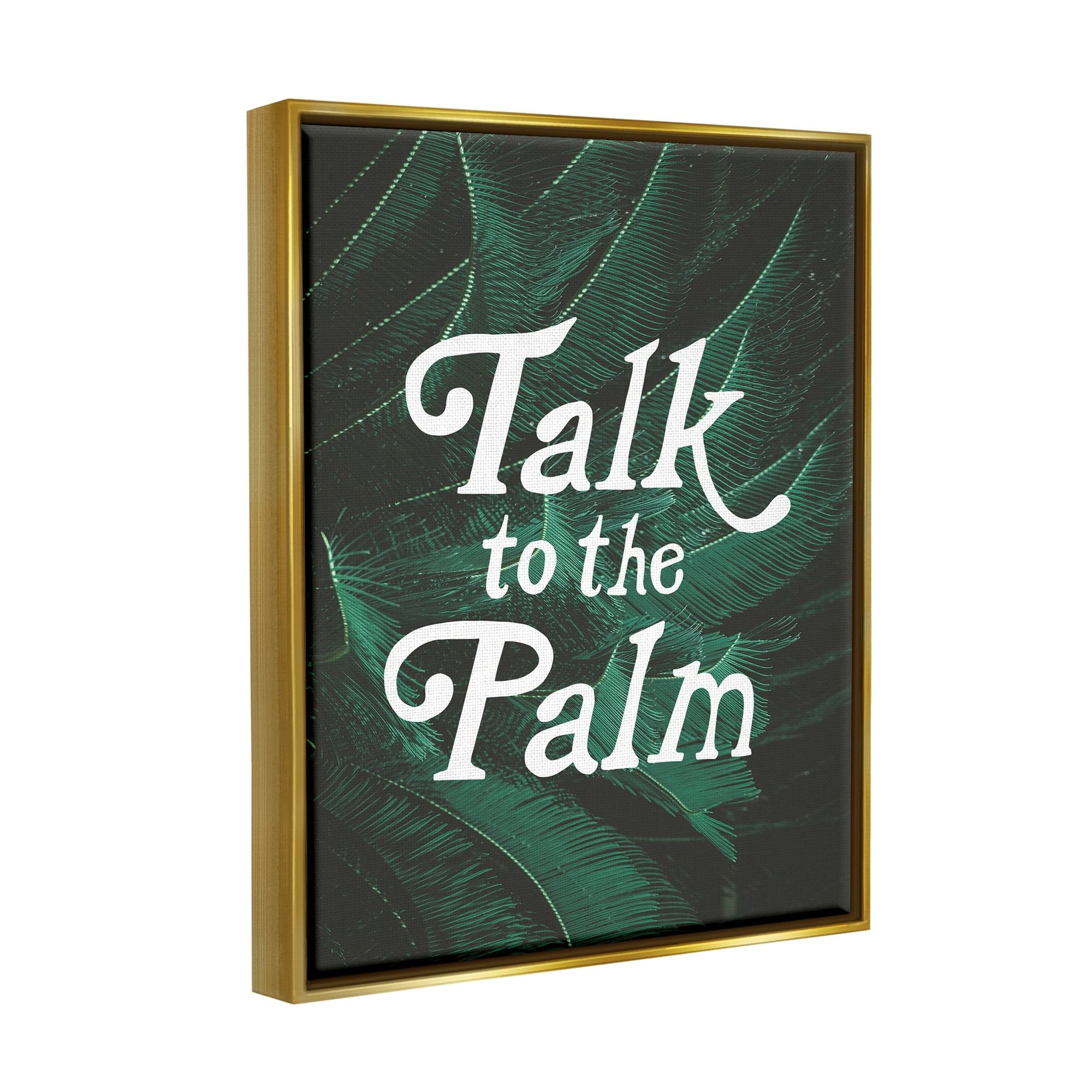 Stupell Industries Talk To Palm Punny Tropical Plant Botanical Leaf Graphic Art Metallic Gold Floating Framed Canvas Print Wall Art, Design by Daphne Polselli