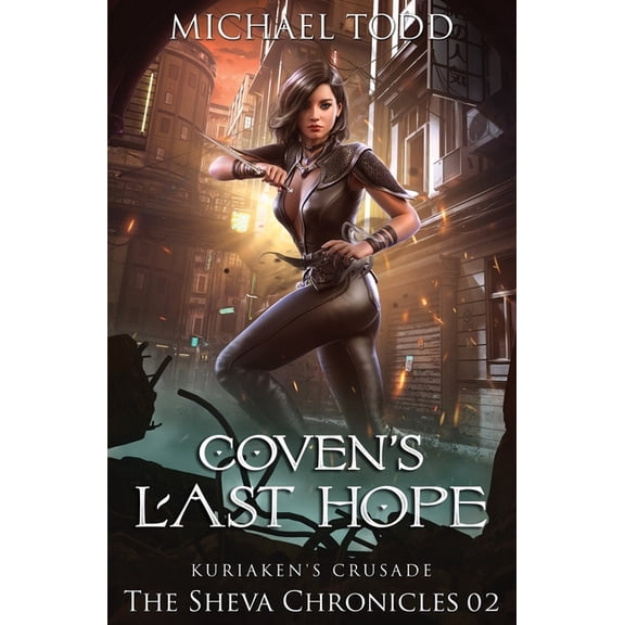 The Sheva Chronicles Coven's Last Hope: The Sheva Chronicles Book 2, Book 2, (Paperback)