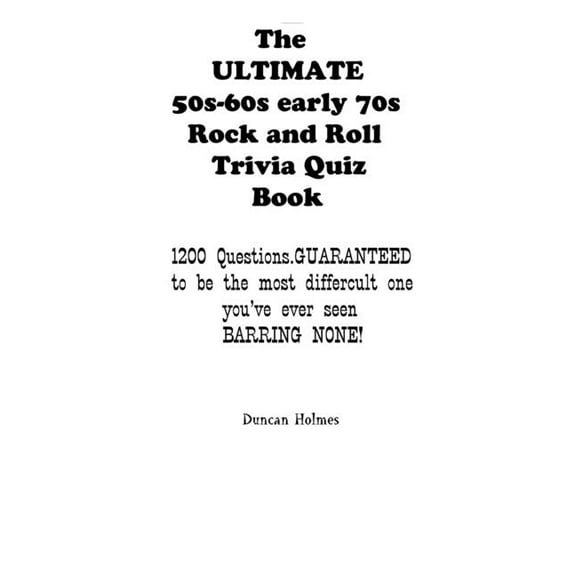 The ULTIMATE 50s-60s-early 70s Rock and Roll Trivia Quiz Book, (Paperback)