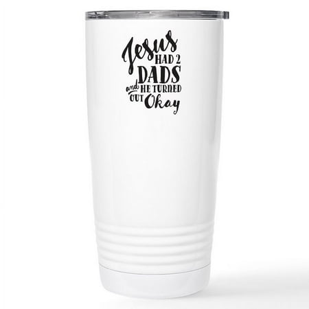 

CafePress - Jesus Had 2 Dads Stainless Steel Travel Mug - Insulated Stainless Steel Travel Tumbler 20 oz.