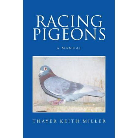 Racing Pigeons : A Manual