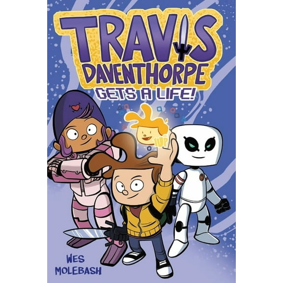Travis Daventhorpe for the Win! Travis Daventhorpe Gets a Life!: A Graphic Novel, Book 3, (Paperback)