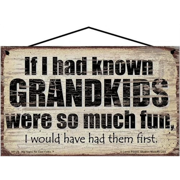 5x8 Vintage Style Sign: "If I Had Known Grandkids Were So Much Fun I Would Have Had Them First" - Witty Grandparent Home Decor, Humorous Family Wall Art, Gift for Grandma and Grandpa