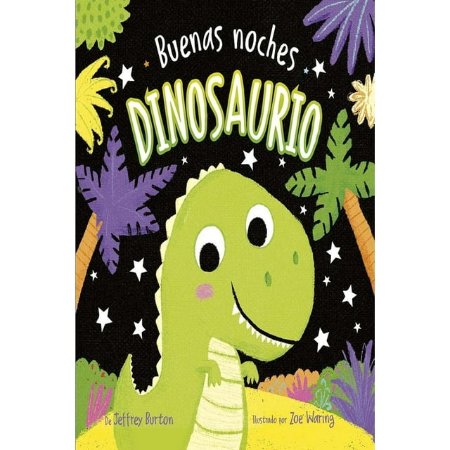 Libro Buenas Noches, Dinosaurio Tapa Dura, Autor Jeffrey Burton, Editorial Picaronaobelisco