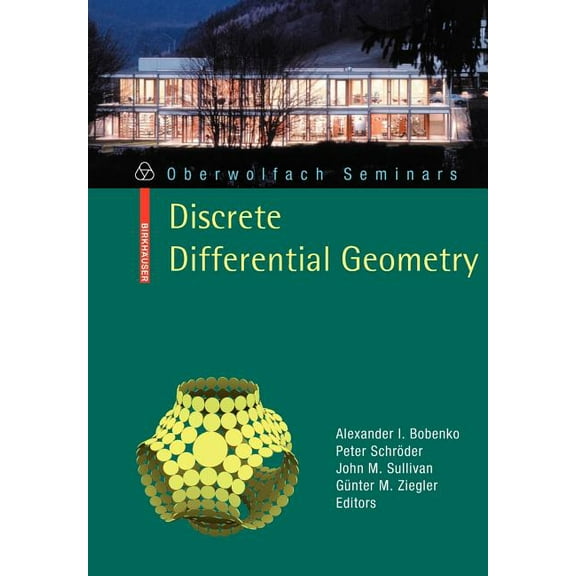 Oberwolfach Seminars: Discrete Differential Geometry (Series #38) (Paperback)