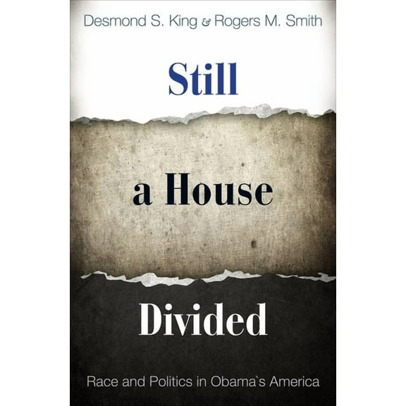 Princeton Studies in American Politics Still a House Divided: Race and Politics in Obama's America, (Hardcover)
