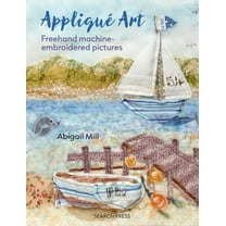 Applique Art : Freehand machine-embroidered pictures (Paperback)