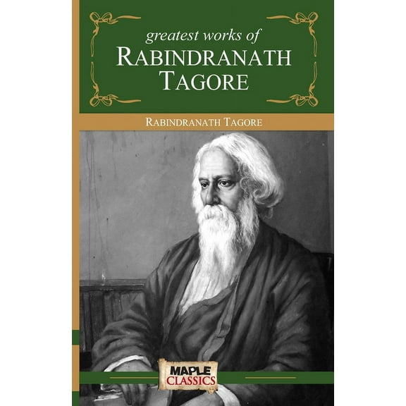 Rabindranath Tagore - Greatest Works, (Paperback)