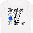 thumbnail image 4 of Inktastic Either Way It Goes, I'm the Big Brother Boys Long Sleeve Toddler T-Shirt, 4 of 5