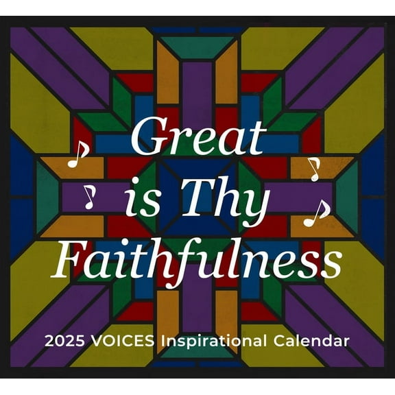 Great Is Thy Faithfulness Voices 2025 Inspirational Wall Calendar