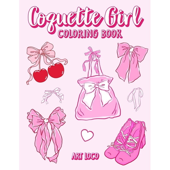 Coquette Girl Coloring Book: Coquette Aesthetic Coloring Book for Girls, Teens and Adults Featuring Cute Bows and Things, (Paperback)