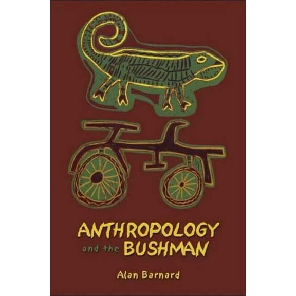 Anthropology and the Bushman, (Hardcover)