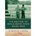 thumbnail image 1 of Pre-Owned It's Better to Build Boys Than Mend Men (Hardcover) by Truett Cathy, 1 of 1