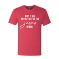 thumbnail image 2 of Wild Bobby Why Y'all Tryin' to Test the Jesus in Me? Inspirational/Christian Men Premium Tri Blend Tee, Vintage Red, X-Large, 2 of 5