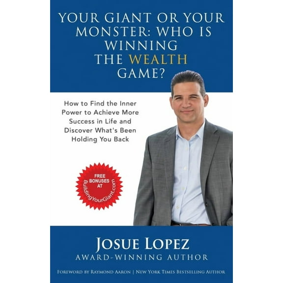 Your Giant or Your Monster: Who is Winning the Wealth Game?: How to Find the Inner Power to Achieve More Success in Life, (Paperback)