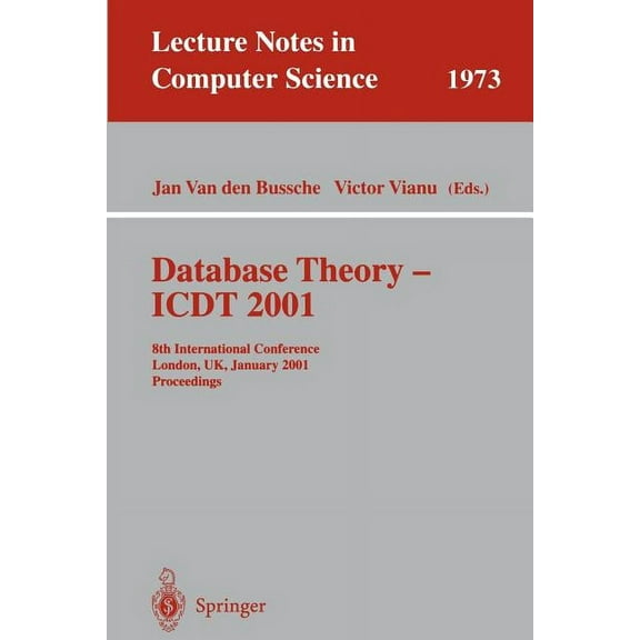 Lecture Notes in Computer Science Database Theory - Icdt 2001: 8th International Conference London, Uk, January 4-6, 2001 Proceedings, Book 1973, (Paperback)