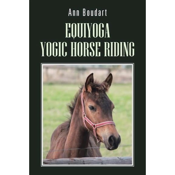 Equiyoga Yogic Horse Riding : Fathom the Myth of the Centaur
