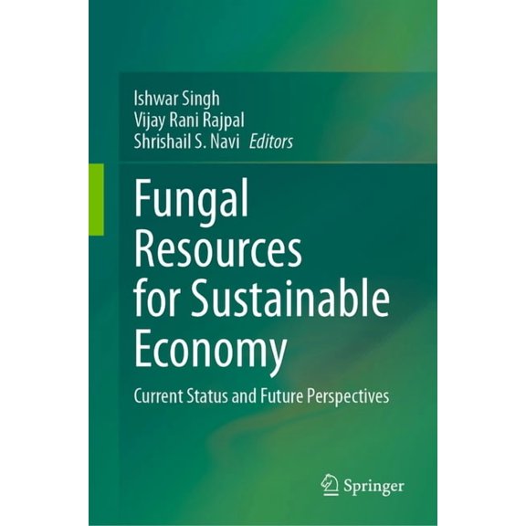 Fungal Resources for Sustainable Economy: Current Status and Future Perspectives, (Hardcover)