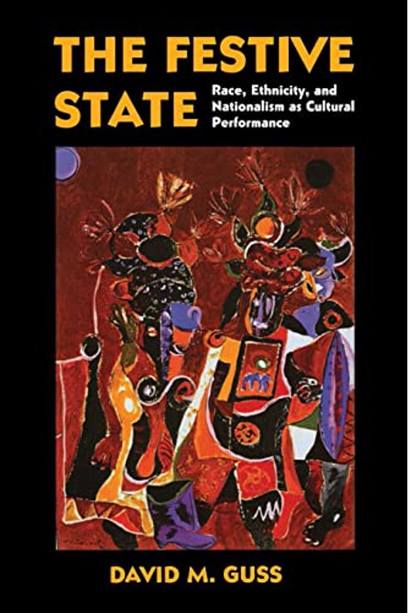 Pre-Owned The Festive State: Race, Ethnicity, and Nationalism as Cultural Performance Paperback