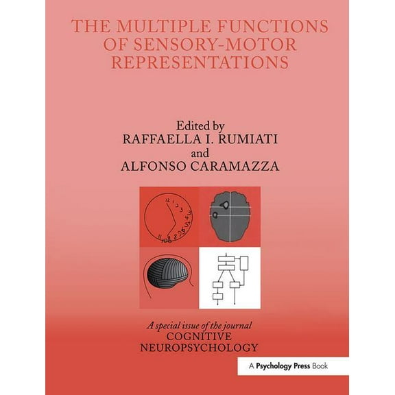 Special Issues of Cognitive Neuropsychol The Multiple Functions of Sensory-Motor Representations: A Special Issue of Cognitive Neuropsychology, (Paperback)