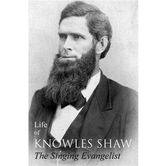 Life of Knowles Shaw, Singing Evangelist
