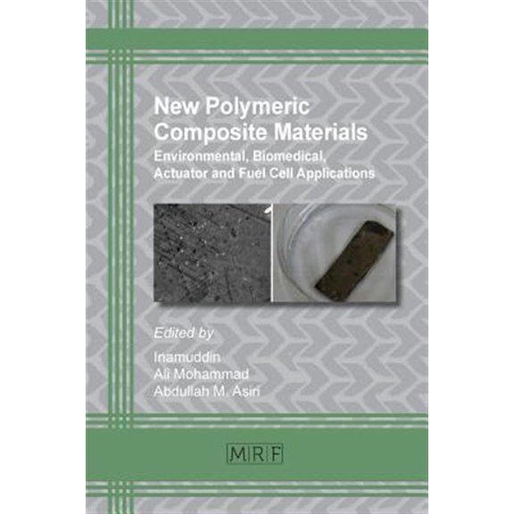 Pre-Owned Materials Research Foundations: New Polymeric Composite Materials: Environmental, Biomedical, Actuator and Fuel Cell Applications (Paperback)