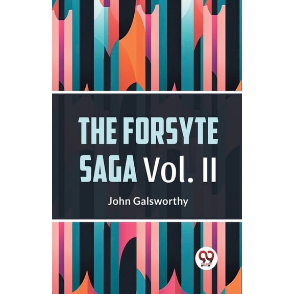 The Forsyte Saga Vol. II, (Paperback)