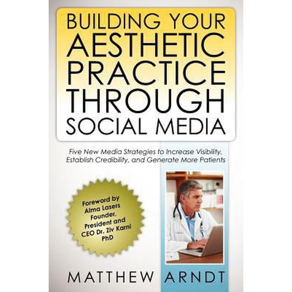Pre-Owned Building Your Aesthetic Practice through Social Media (Paperback) 1453804595 9781453804599