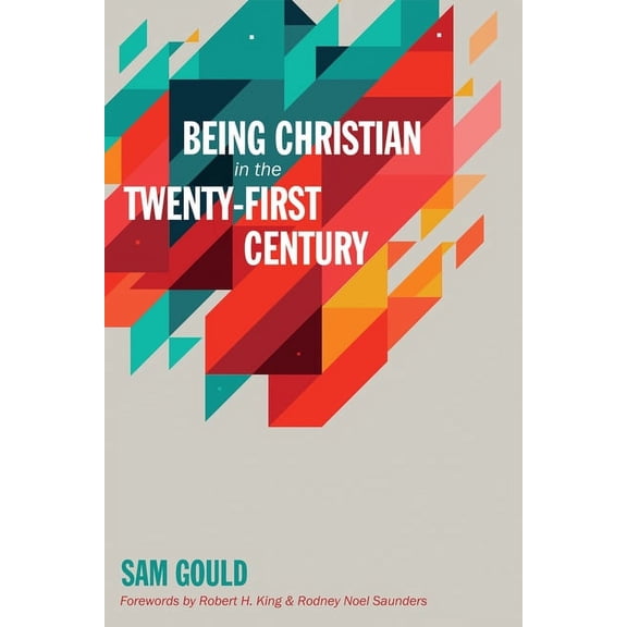 Being Christian in the Twenty-First Century (Hardcover)