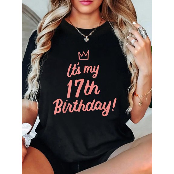 It's My 17th Birthday 17 Year Old Girl 17th Birthday Teen T-Shirt casual short sleeve crew neck cotton tee tops for women