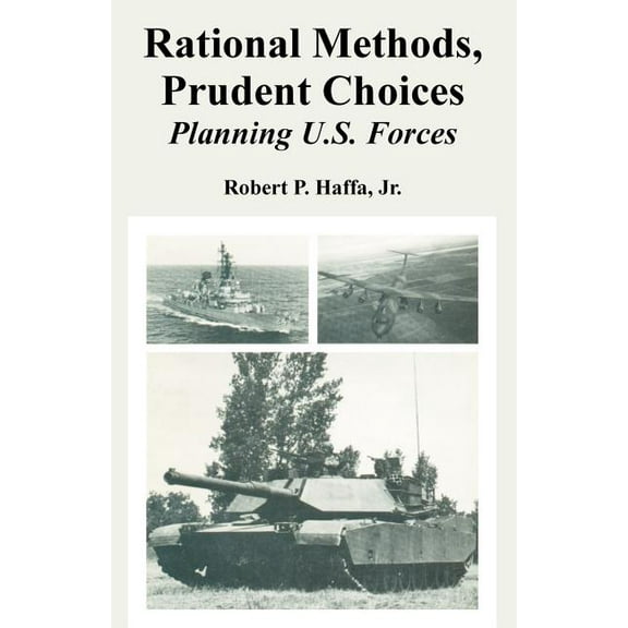 Rational Methods, Prudent Choices: Planning U.S. Forces (Paperback)