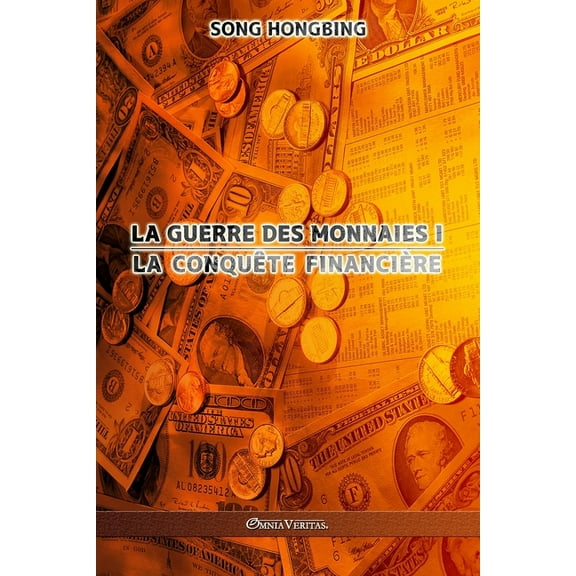 La guerre des monnaies I: La conquête financière, (Paperback)