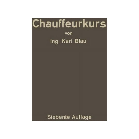 Chauffeurkurs: LeichtverstÃ¤ndliche Vorbereitung Zur ChauffeurprÃ¼fung, (Paperback)