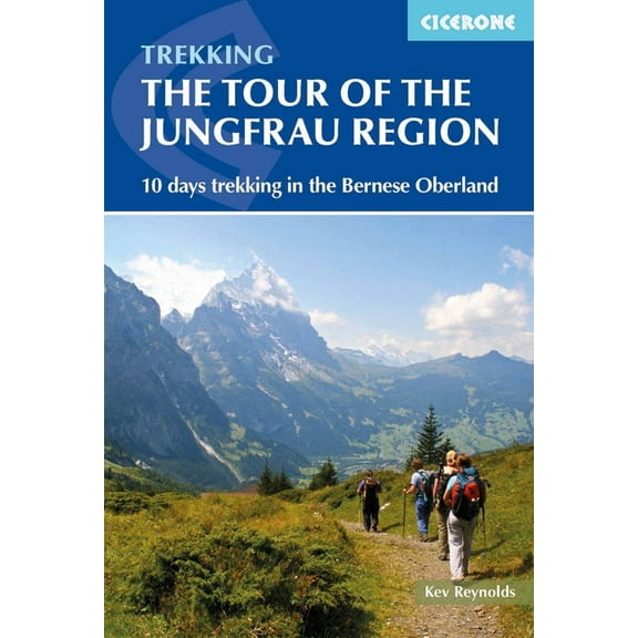 Tour of the Jungfrau Region : A Two-Week Trek in the Bernese Oberland - Paperback