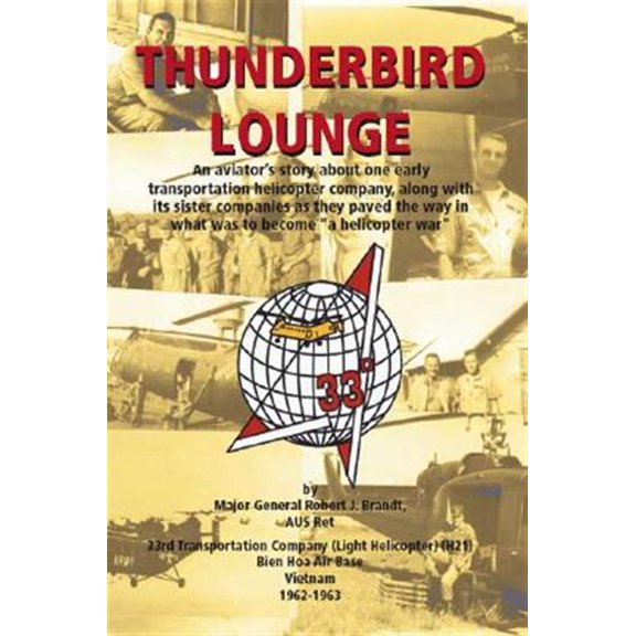 Pre-Owned Thunderbird Lounge: An aviator's story about one early Transportation Helicopter company, along with its sister companies as they paved the way in what was to become "A Helicopter Paperback