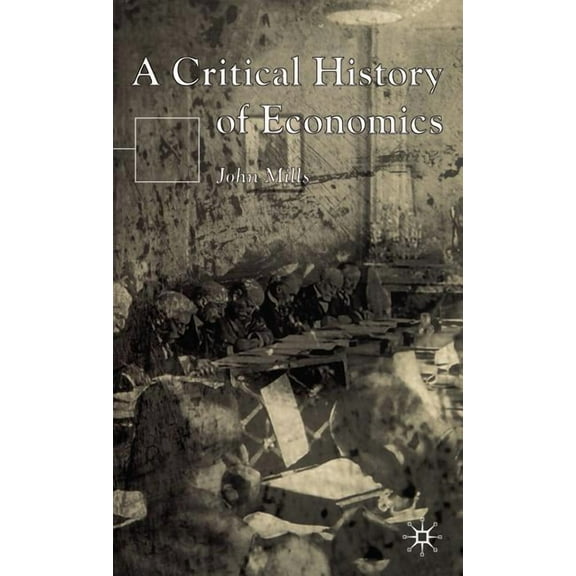 A Critical History of Economics, (Hardcover)