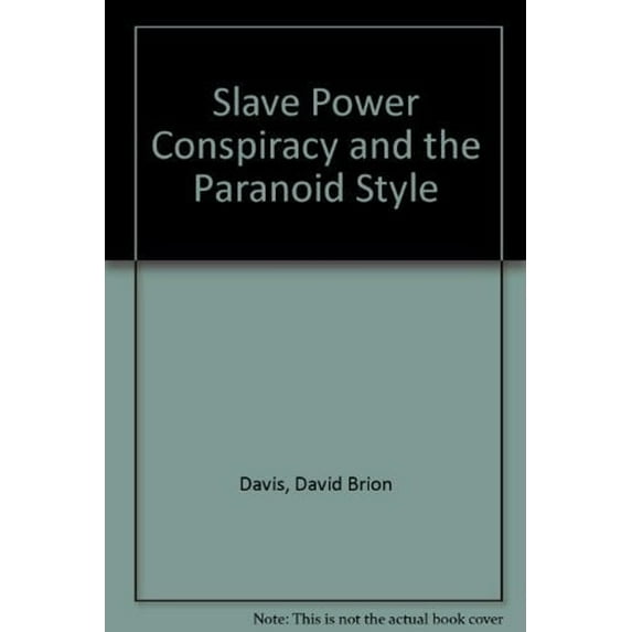 Pre-Owned The Slave Power Conspiracy and the Paranoid Style (Hardcover) 0807109223 9780807109229