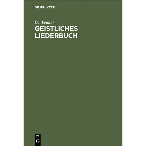 Geistliches Liederbuch: 187 Schülerchöre, Zugleich Zwei- Und Dreistimmig Für Kirche, Schule Und Haus, (Hardcover)