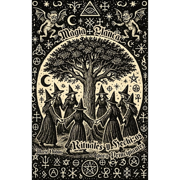 Magia Blanca, Rituales y Hechizos para Principiantes: Wicca, BrujerÃ­a Tradicional, Hermetismo, Conjuros y Secretos de la, (Paperback)