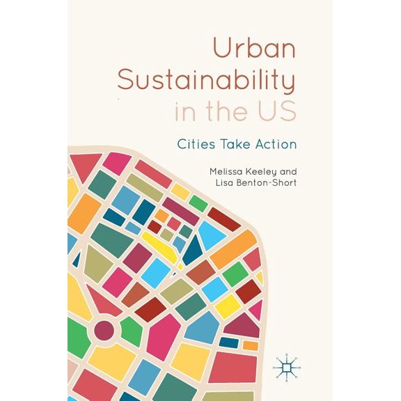 Urban Sustainability in the Us: Cities Take Action, (Hardcover)