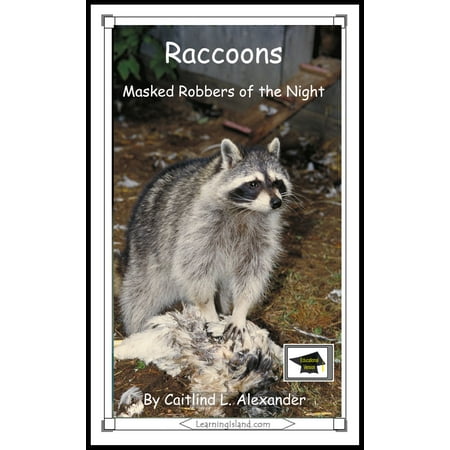 Raccoons: Masked Robbers of the Night: Educational Version - eBook