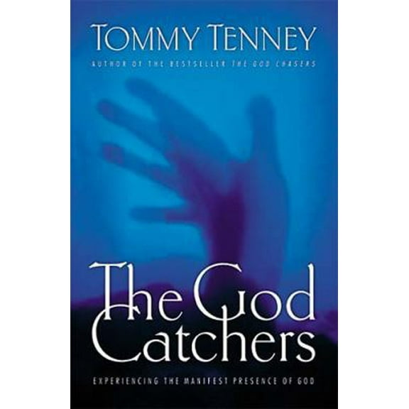 Pre-Owned The God Catchers Experiencing The Manifest Presence Of God (Hardcover) 0785267107 9780785267102
